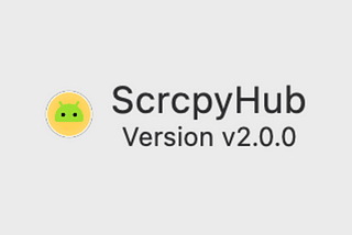 Release Android Mirroring Tool ScrcpyHub v2.0.0