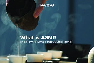 What is ASMR and How It Turned Into A Viral Trend!