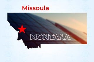 Missoula, Montana: A Beacon of Solar Ambitions and Sustainability Commitment