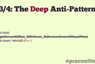 สรุปจาก Practical unit testing(GDC 2014): DEEP anti-pattern