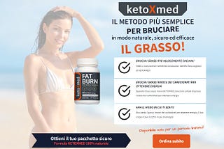 KetoXmed Fat Burn Recensioni, Funzionante, Sito Ufficiale e Prezzo In Italia