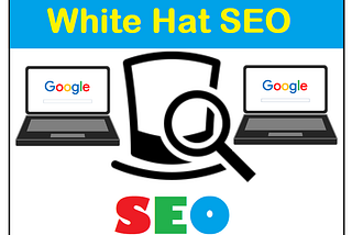 What is White Hat SEO? Strategies And Importance of White Hat SEO.