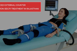Best EECP Treatment in Rajasthan #1 | dr. Bimal chhajer