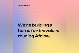 Mizormor; Ghana’s Tech Travel Startup Aiming To Be The Go-To Tourism Business Management Platform