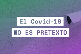 El COVID no es pretexto para amenazar la libertad en Internet