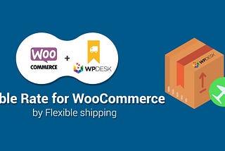 table rate for woocommerce by flexible shipping