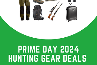 Prime Day Hunting Gear Deals 2024