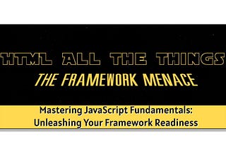 Mastering JavaScript Fundamentals: Unleashing Your Framework Readiness
