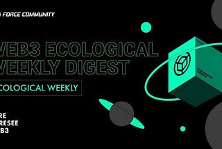 Force Infinite | Web3 Ecological Weekly Digest 62