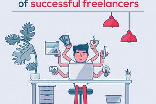 9 Vital Characteristics of Successful Freelancers