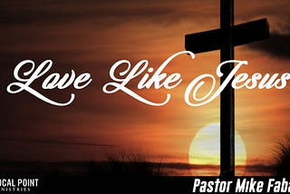 Love Others as God First Loved You