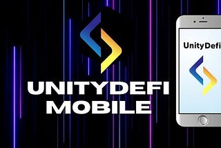 UnityDefi Mobile Has Arrived!