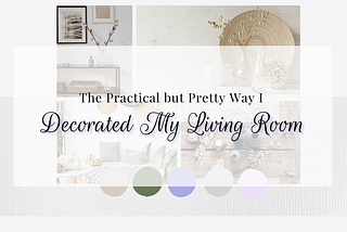 The Practical but Pretty Way I Decorated My Living Room — Curvature