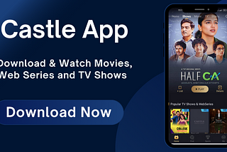 Castle App— The New King of Online Streaming