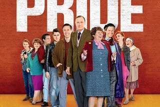 Pride Is One Of The Most Subtly Brilliant Political Movies of the Last Decade