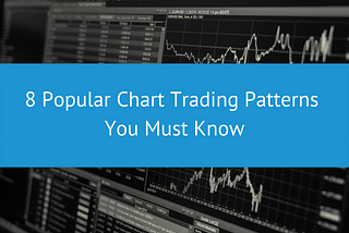 8 Popular Chart Trading Patterns You Must Know | PHI 1 Blog