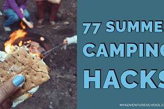 77 Summer Camping Hacks