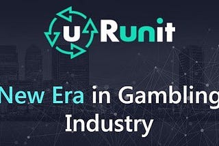URUNIT REVIEW: New Era In The Gambling Industry