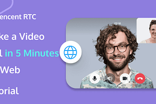 Make a Video Call in 5 minutes with UIKit for Web | React.js & Tencent RTC