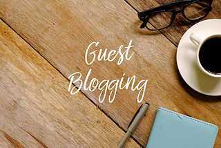 Guest Blogging: This is why you should start right now