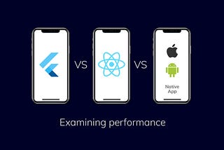 Flutter vs Native vs React-Native: និយាយទៅលើល្បឿន