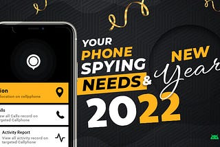 Your Phone Spying Needs & New Year of 2022 — TheOneSpy