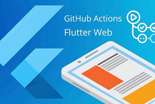 GitHub Actions to deploy Flutter Web to gh-pages