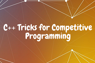 Top 20 C++ Tricks for Competitive Programming