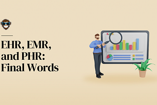 Differences Between EHR, EMR, And PHR And Which One To Use For Your Healthcare App