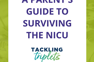NICU Survival Guide: 5 Tips for Parents | Learn 5 tips for surviving your babies' NICU journey in this NICU survival guide, created by triplet parents whose babies spent 7 weeks in the NICU.