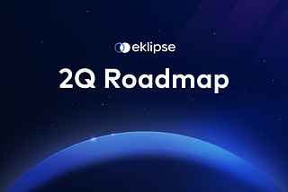 Eklipse 2Q Roadmap