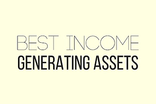15 Smart Income Producing Assets That Generate BIG Money