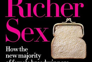 Top Quotes: “The Richer Sex: How the New Majority of Female Breadwinners Is Transforming Sex, Love…
