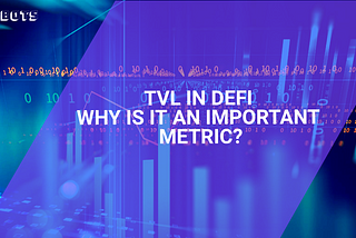 TVL in DeFi: why is it an important metric?