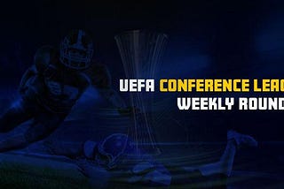 UEFA Conference League Weekly Overview | Play Fantasy Football | Fanspel