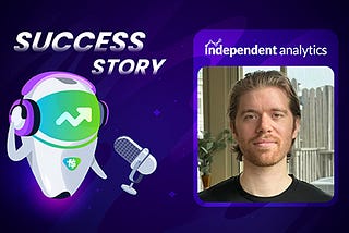 Ben Sibley’s Success Story With Independent Analytics