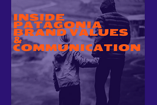 Inside Patagonia Brand Values and Communication — TDH Online Agency