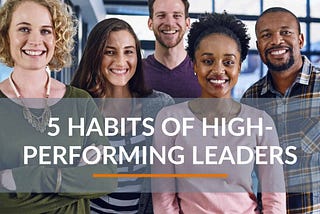 5 Things High-Performing Leaders Do Differently