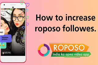 How To Increase Followers On Roposo App