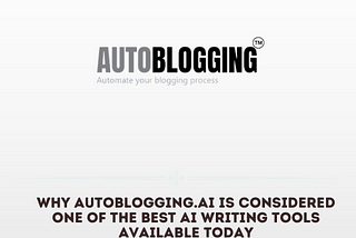 Why is autoblogging.ai the best ai writing tool