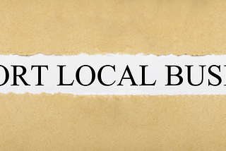 Are you supporting local business?