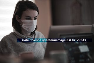 Data Science quarantined against COVID-19