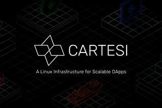 Cartesi —  una plataforma para desarrollar DApps escalables