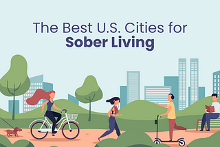 The Best U.S. Cities for Sober Living