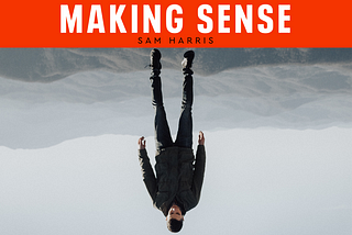 Making Sense with Sam Harris #168 — Mind, Space, & Motion — The Road to Silicon Valley