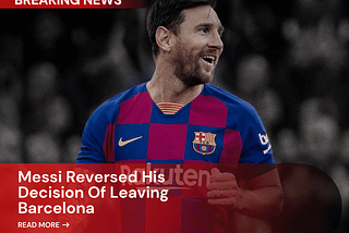 Messi’s Interview About Leaving Barcelona {Exclusive Report} | The News Loop