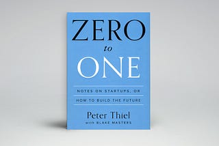 On Peter Thiel, and going from Zero to One