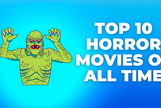 TOP 10 Horror Movies Of All Time