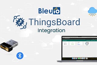 Using BleuIO with Thingsboard to Monitor Air Quality