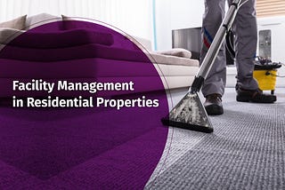 How Do You Carry Out Facility Management in Residential Properties